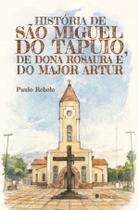Livro - História de São Miguel do Tapuio, de Dona Rosaura e do Major Artur