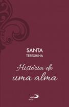 Livro História de uma alma Santa Teresa do Menino Jesus - Luxo - Paulus Livro História de uma alma Santa Teresa do Menino Jesus - Luxo - Paulus