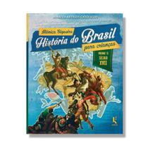 Livro História do Brasil para crianças : século XVII - volume 2 - Mônica Siqueira - Kírion