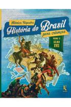 Livro - História do Brasil para crianças: vol. II – século XVII Livro - História do Brasil para crianças: vol. II – século XVII