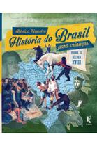 Livro - História do Brasil para crianças: vol. III – século XVIII Livro - História do Brasil para crianças: vol. III – século XVIII