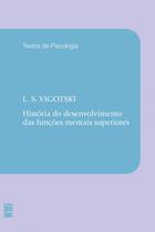 Livro - História do desenvolvimento das funções mentais superiores Livro - História do desenvolvimento das funções mentais superiores