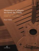 Livro - Historia E Cultura No Som Da Viola