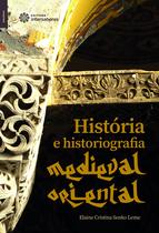 Livro - História e historiografia medieval oriental