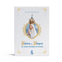 Livro História e Milagres de Nossa Senhora de Fátima - William Thomas Walsh