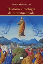Livro - História e teologia da espiritualidade Livro - História e teologia da espiritualidade