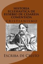 Livro - História eclesiástica de Eusébio de Cesaréia com comentários