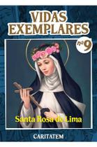 Livro ( História em Quadrinhos ) Vidas Exemplares - nº 9 - Santa Rosa de Lima - Editora Caritatem