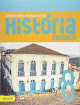 Livro - História mosaico - 8º Ano Livro - História mosaico - 8º Ano