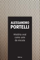 Livro - História oral como arte da escuta