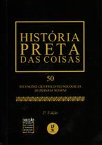 Livro - História preta das coisas: 50 Invenções científico-tecnológicas de pessoas negras - Edição de Bolso