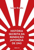 Livro - História secreta da rendição japonesa de 1945 Livro - História secreta da rendição japonesa de 1945