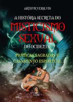 Livro - História secreta do misticismo sexual Livro - História secreta do misticismo sexual