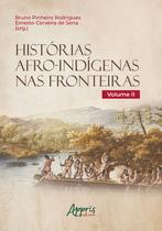Livro - Histórias afro-indígenas nas fronteiras - volume II