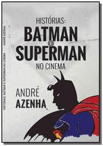Livro - Histórias Batman e Superman no cinema - Instituto HQ