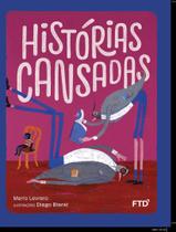 Livro - Historias Cansadas - FTD DIDATICA E LITERATURA