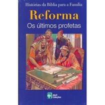 Livro Histórias Da Bíblia Reforma Os Últimos Profetas - ABRIL