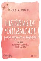 Livro - Histórias de maternidade para aquecer o coração