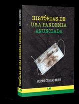 Livro - Historias De Uma Pandemia Anunciada - A Realidade Crua Revelada