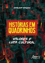 Livro - Histórias em quadrinhos: valores e luta cultural