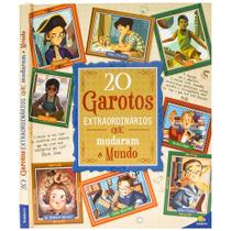 Livro - Histórias Extraordinárias: 20 Garotos Extraordinários Que Mudaram o Mundo