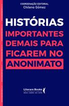Livro - Histórias importantes demais para ficar no anonimato Livro - Histórias importantes demais para ficar no anonimato