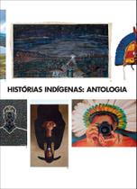 Livro - Histórias Indígenas - Antologia