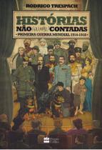 Livro - Histórias não (ou mal) contadas : Primeira Guerra Mundial Livro - Histórias não (ou mal) contadas : Primeira Guerra Mundial