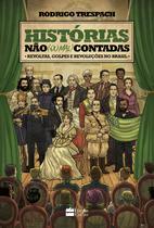 Livro - Histórias não (ou mal) contadas : Revoltas, golpes e revoluções no Brasil