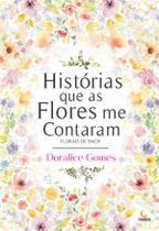 Livro - Histórias que as Flores me Contaram - Florais de Bach Livro - Histórias que as Flores me Contaram - Florais de Bach