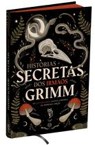 Livro - Histórias Secretas dos Irmãos Grimm Livro - Histórias Secretas dos Irmãos Grimm