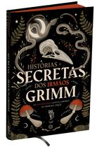 Livro - Histórias Secretas dos Irmãos Grimm