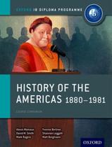 Livro - History Course Book - History Of The Americas 1880-1981 - Oxford Ib Diploma Programme