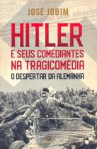 Livro - Hitler e seus comediantes na tragicomédia Livro - Hitler e seus comediantes na tragicomédia