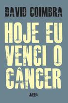 Livro - Hoje eu venci o câncer Livro - Hoje eu venci o câncer