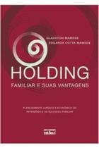Livro Holding Familiar e suas Vantagens (Gladston Mamede e Eduarda Cotta Mamede)