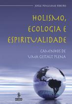 Livro - Holismo, ecologia e espiritualidade Livro - Holismo, ecologia e espiritualidade