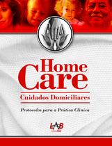 Livro - Home Care - Cuidados Domiciliares - Protocolos para a Prática Clínica