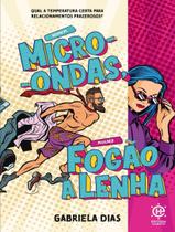 Livro - Homem Micro-Ondas, Mulher Fogao A Lenha - Qual A Temperatura Certa Para Relacionamentos Prazerosos - HABITO Livro - Homem Micro-Ondas, Mulher Fogao A Lenha - Qual A Temperatura Certa Para Relacionamentos Prazerosos - HABITO