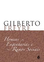 Livro Homens, Engenharias e Rumos Sociais - Gilberto Freyre