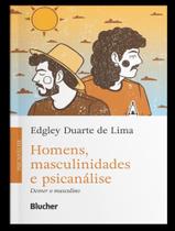 Livro - Homens, Masculinidades E Psicanalise - Desver O Masculino