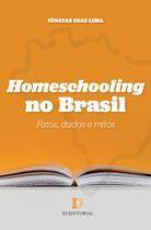 Livro - Homeschooling No Brasil: Fatos, Dados E Mitos