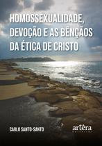 Livro - Homossexualidade, Devoção e as Bênçãos da Ética de Cristo