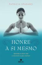 Livro - Honre a si mesmo: Aprenda a dizer não e encontre a paz interior Livro - Honre a si mesmo: Aprenda a dizer não e encontre a paz interior
