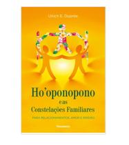 Livro: hooponopono e as constelações familiares - constelação familiar