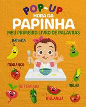 Livro - Hora da Papinha Meu Primeiro Livro de Palavras - Pop-Up Livro - Hora da Papinha Meu Primeiro Livro de Palavras - Pop-Up