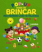 Livro - Hora de Brincar Meu Primeiro Livro de Palavras - Pop-Up Livro - Hora de Brincar Meu Primeiro Livro de Palavras - Pop-Up