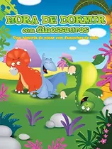 Livro - Hora de dormir com Dinossauros Livro - Hora de dormir com Dinossauros