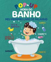 Livro - Hora do Banho Meu Primeiro Livro de Palavras - Pop-Up