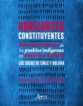 Livro - Horizontes constituyentes: reconocimiento de los pueblos indígenas en América Latina